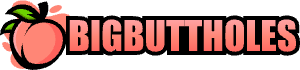 BigButtHoles